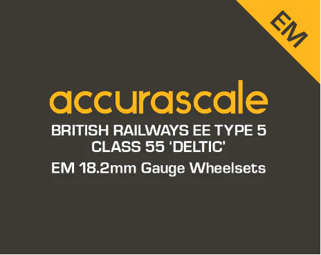 Class 55 - EM / 18.2mm Gauge Drop-In Wheel Sets