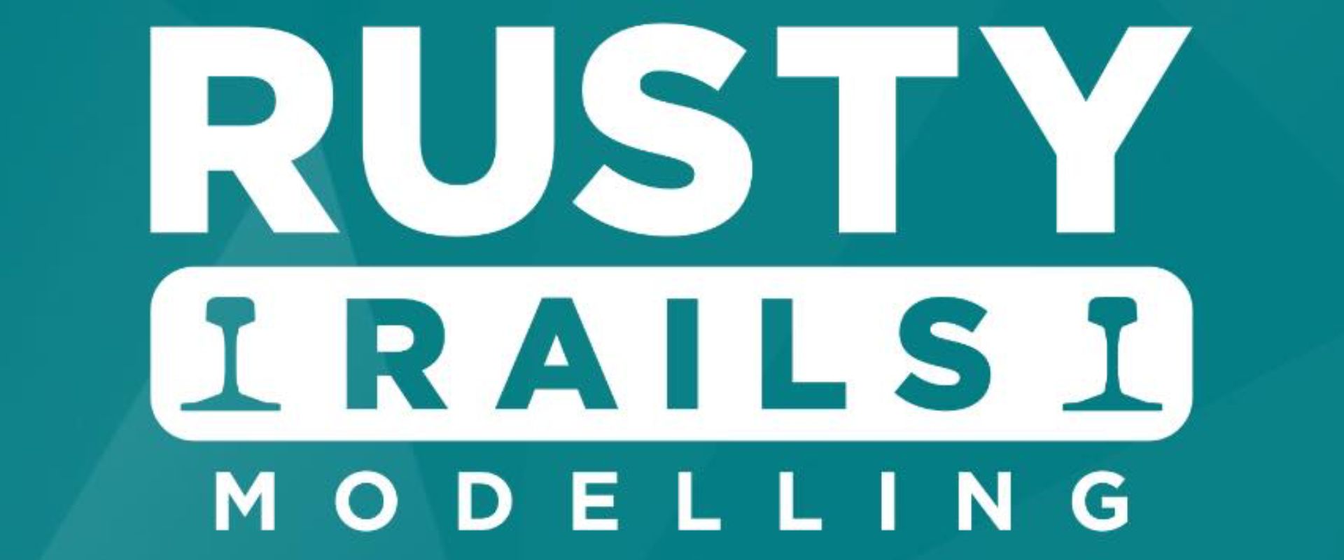 😮 Rusty Rails Modelling Now Available at Rails for the First