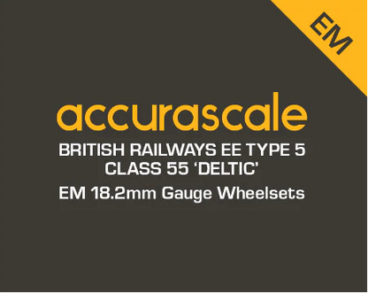 Class 55 - EM / 18.2mm Gauge Drop-In Wheel Sets