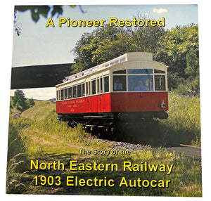 A Pioneer Restored - The Story of the North Eastern Railway 1903 Electric Autocar DVD